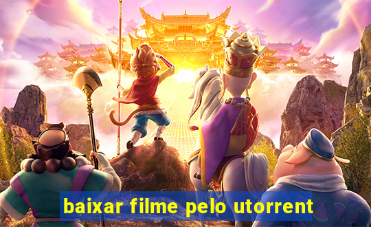 baixar filme pelo utorrent